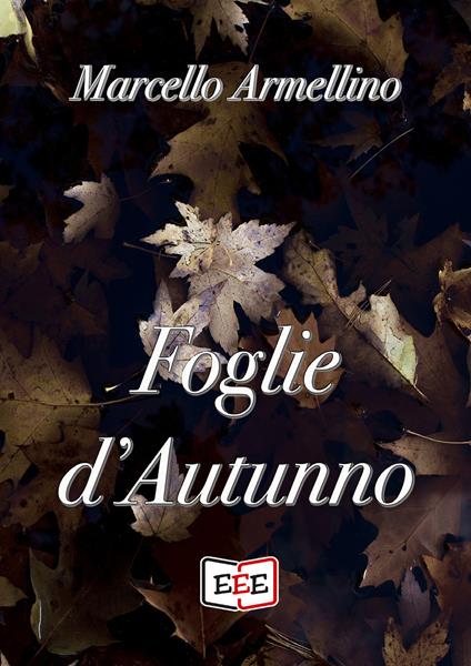 Foglie d'autunno - Marcello Armellino - ebook