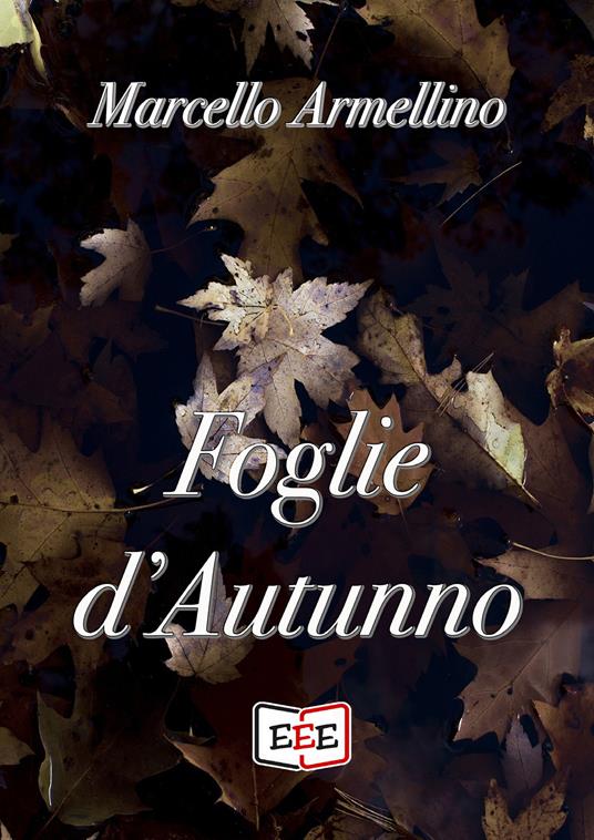 Foglie d'autunno - Marcello Armellino - ebook