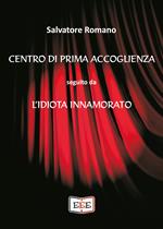 Centro di prima accoglienza. Seguito da L'idiota innamorato