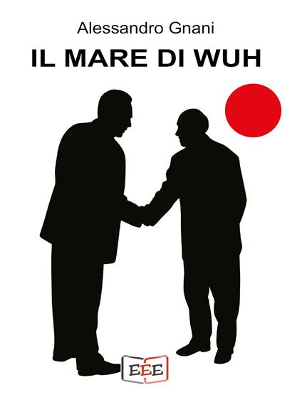 Il mare di Wuh - Alessandro Gnani - copertina