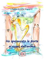 Ho spalancato le porte ai suoni dell'anima