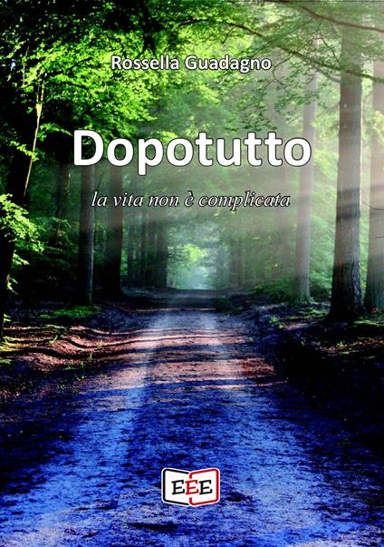 Dopotutto la vita non è complicata - Rossella Guadagno - copertina