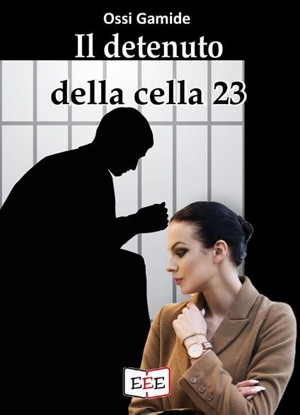 Il detenuto della cella 23 - Gamide Ossi - ebook