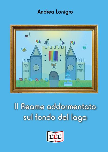 Il reame addormentato sul fondo del lago - Andrea Lonigro - copertina