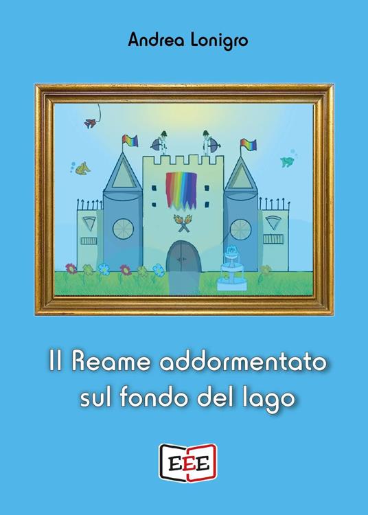 Il reame addormentato sul fondo del lago - Andrea Lonigro - copertina