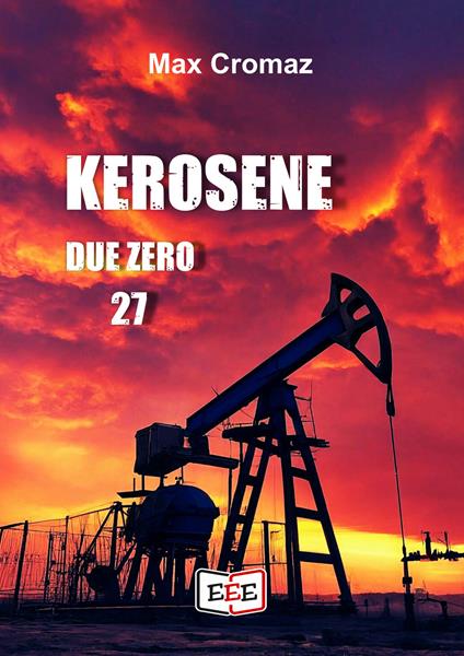 Kerosene Due Zero 27 - Max Cromaz - ebook