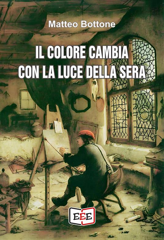 Il colore cambia con la luce della sera - Matteo Bottone - copertina