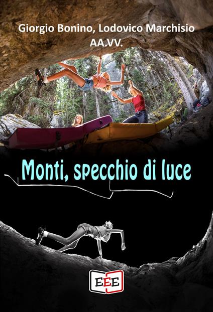 Monti, specchio di luce - Giorgio Bonino,Lodovico Marchisio - copertina
