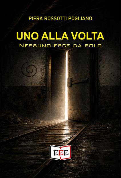 Uno alla volta. Nessuno esce da solo - Piera Rossotti Pogliano - copertina