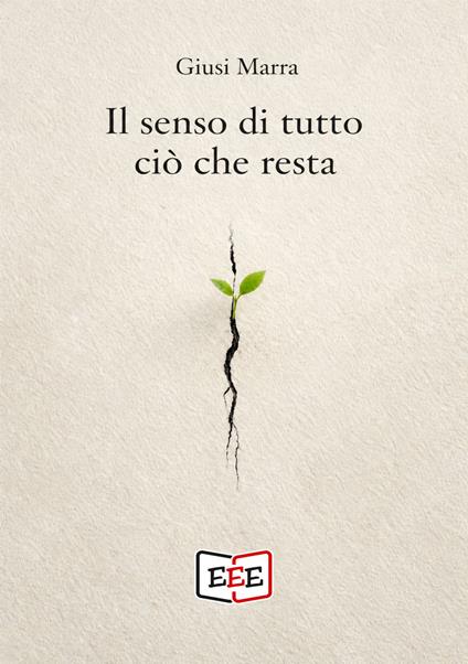 Il senso di tutto ciò che resta - Giusi Marra - copertina