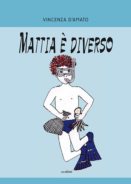 Mattia è diverso - Vincenza D'Amato - copertina