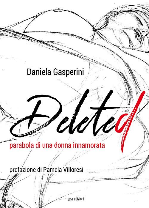 Delete. Parabola di una donna innamorata - Daniela Gasperini - copertina