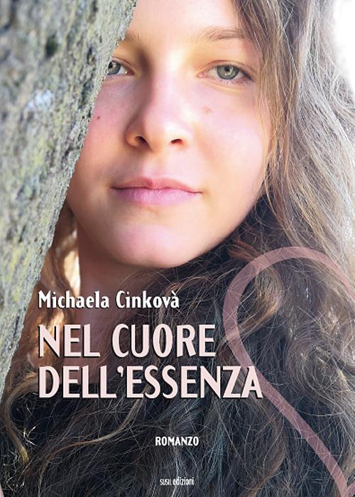 Nel cuore dell'essenza - Michaela Cinkovà - copertina