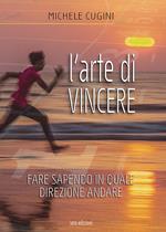 L' arte di vincere. Fare sapendo in quale direzione andare