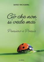 Ciò che non si vede mai. Pensiero e Poesia