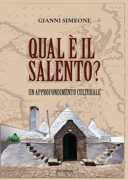 Qual è il Salento? Un approfondimento culturale - Gianni Simeone - copertina