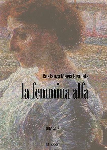 La femmina alfa - Costanza Maria Granata - copertina