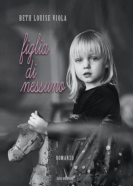 Figlia di nessuno - Beth Louise Viola - copertina