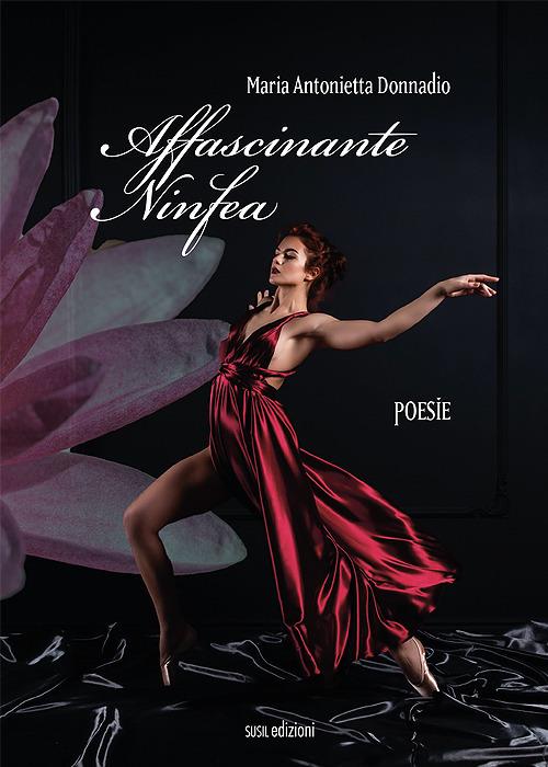 Affascinante ninfea - Maria Antonietta Donnadio - copertina