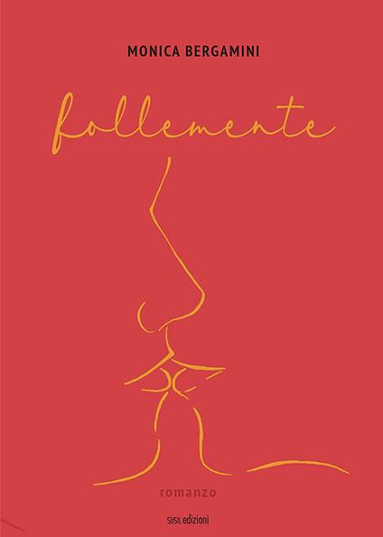 Follemente - Monica Bergamini - copertina