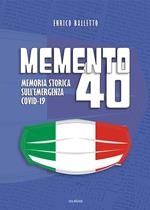 Memento 40. Memoria storica sull'emergenza Covid-19