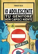 Io adolescente. Tu genitore non capisci niente