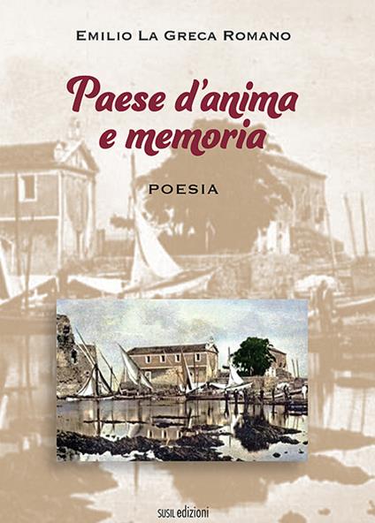 Paese d'anima e memoria - Emilio La Greca Romano - copertina