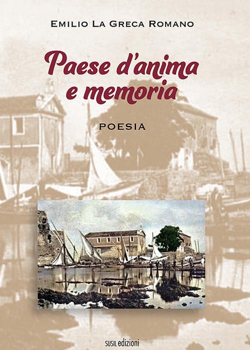 Paese d'anima e memoria - Emilio La Greca Romano - copertina