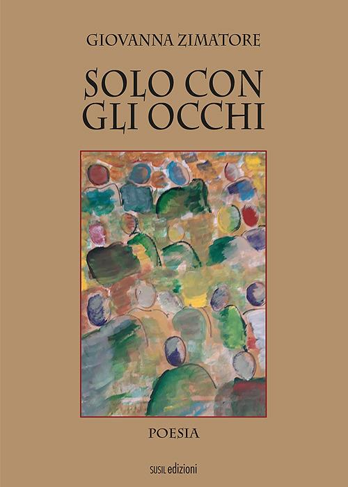 Solo con gli occhi - Giovanna Zimatore - copertina