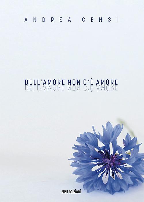Dell'amore non c'è amore - Andrea Censi - copertina