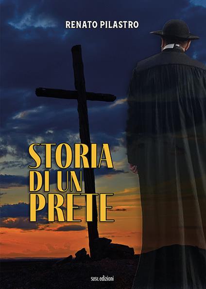 Storia di un prete - Renato Pilastro - copertina