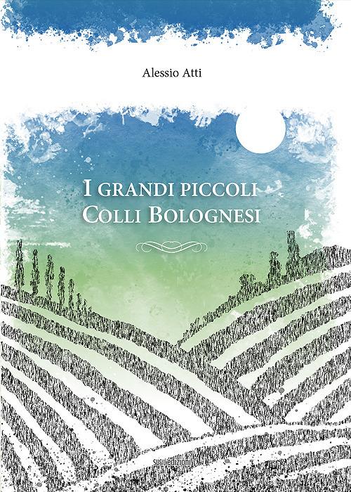 I grandi piccoli Colli Bolognesi - Alessio Atti - copertina