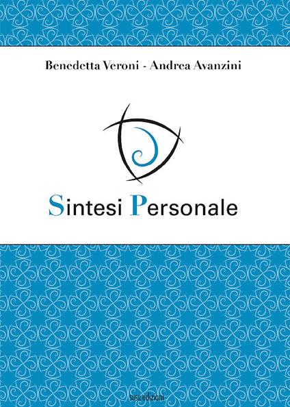 Sintesi personale. Ediz. illustrata - Benedetta Veroni,Andrea Avanzini - copertina