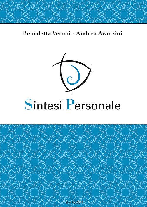 Sintesi personale. Ediz. illustrata - Benedetta Veroni,Andrea Avanzini - copertina