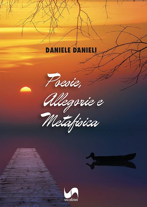 Poesie, allegorie e metafisica - Daniele Danieli - copertina