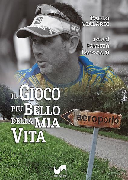 Il gioco più bello della mia vita - Paolo Vialardi - copertina