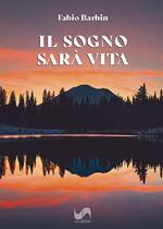 Il sogno sarà vita