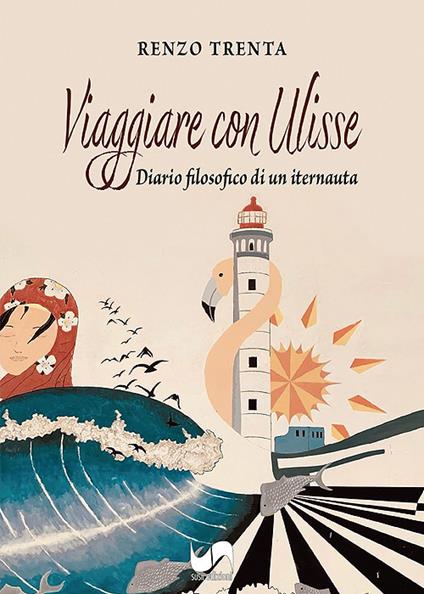 Viaggiare con Ulisse. Diario filosofico di un iternauta - Renzo Trenta - copertina