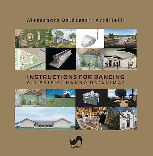 Instructions for dancing. Gli edifici hanno un'anima? Ediz. illustrata - Alessandro Baldassari - copertina