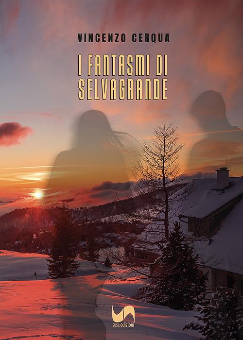 I fantasmi di Selvagrande - Vincenzo Cerqua - copertina