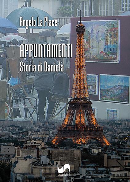 Appuntamenti. Storia di Daniela - Angelo La Place - copertina