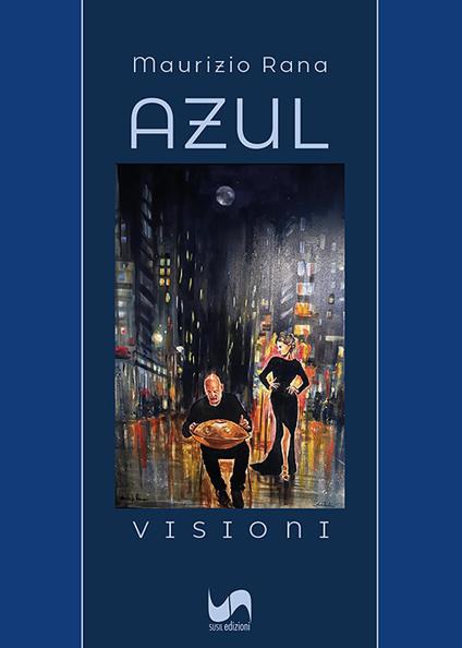 Azul. Visioni - Maurizio Rana - copertina