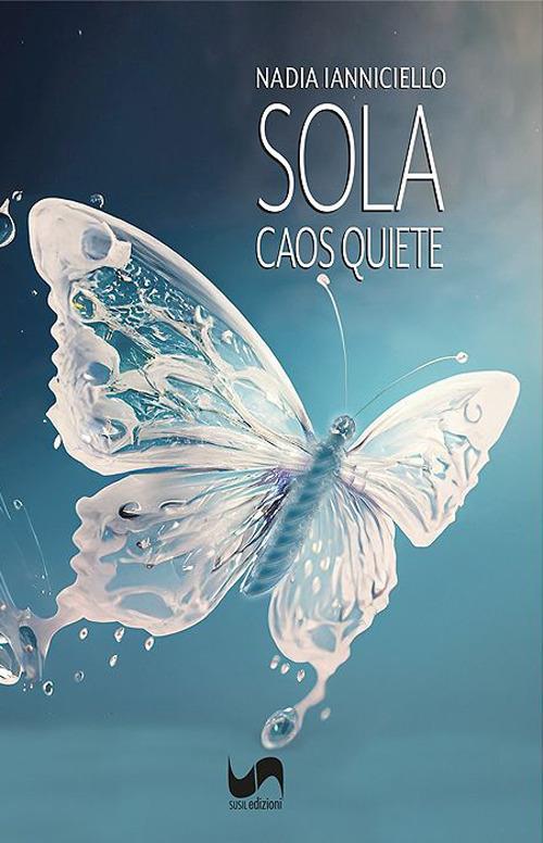 Sola. Caos quiete - Nadia Ianniciello - copertina
