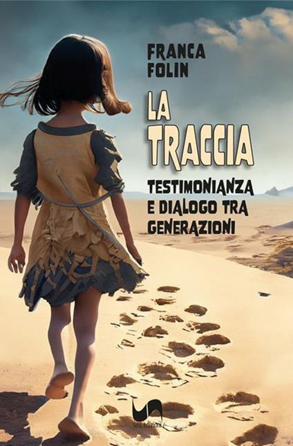 La traccia. Testimonianza e dialogo tra generazioni - Franca Folin - copertina