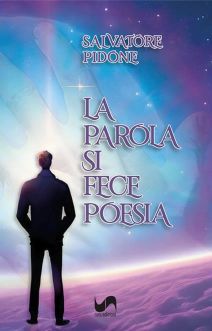 La parola si fece poesia - Salvatore Pidone - copertina