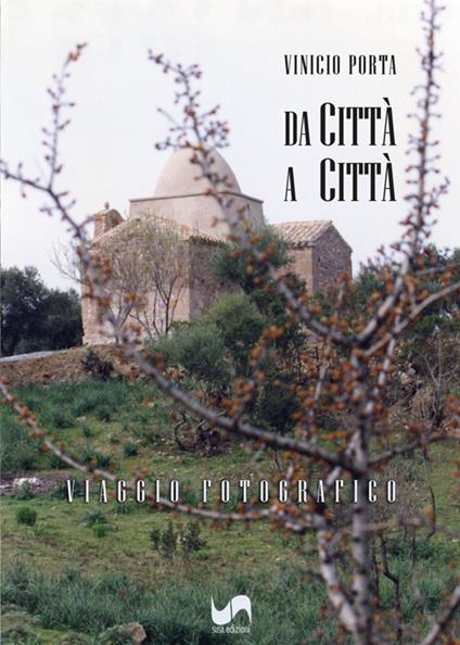 Da città a città. Viaggio fotografico. Ediz. a colori - Vinicio Porta - copertina