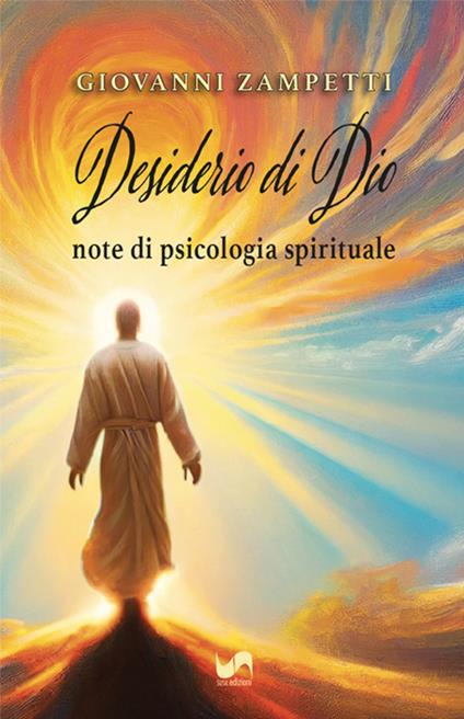 Desiderio di Dio. Note di psicologia spirituale - Giovanni Zampetti - copertina