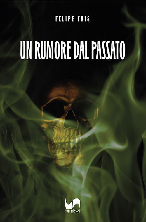 Un rumore dal passato - Felipe Fais - copertina