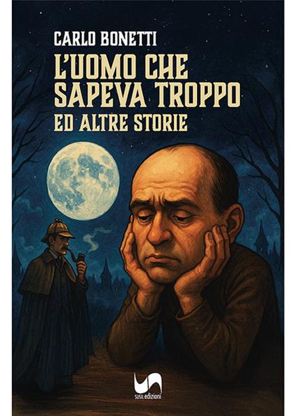 L'uomo che sapeva troppo. Ed altre storie - Carlo Bonetti - copertina