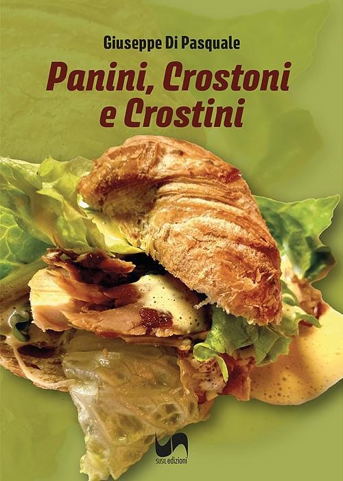Panini, crostoni e crostini - Giuseppe Di Pasquale - copertina